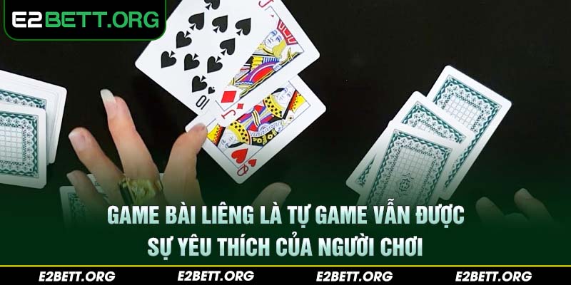 Game bài liêng là tự game vẫn được sự yêu thích của người chơi