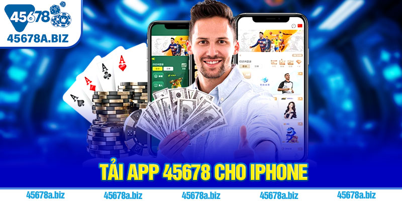 Tải app 45678 cho Iphone