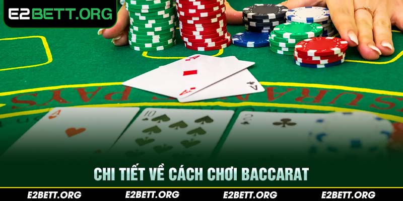 Chi tiết về cách chơi Baccarat