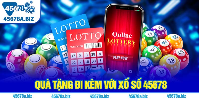 Quà tặng đi kèm với xổ số 45678