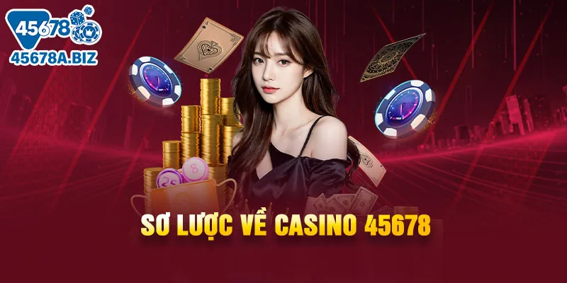 Sơ lược về casino 45678