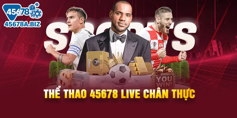 Thể thao 45678 live chân thực
