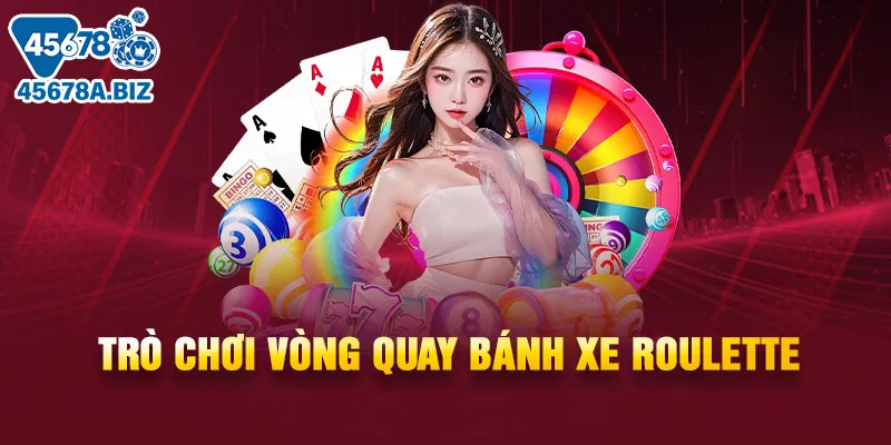 Trò chơi vòng quay bánh xe Roulette