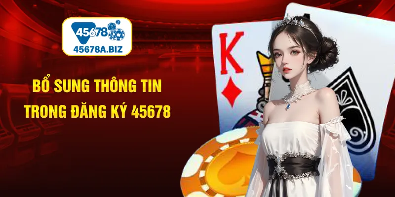 Bổ sung thông tin trong đăng ký 45678