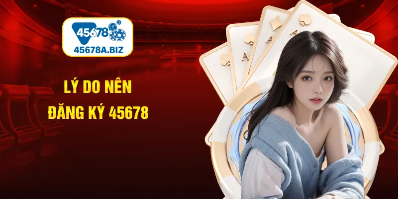 Lý do nên đăng ký 45678